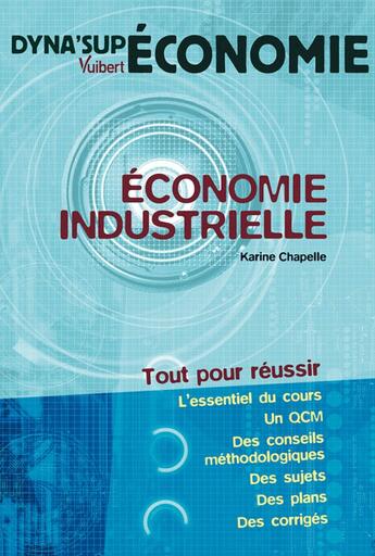 Couverture du livre « Économie industrielle » de Karine Chapelle aux éditions Vuibert