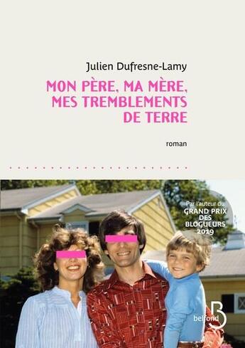 Couverture du livre « Mon père, ma mère, mes tremblements de terre » de Julien Dufresne-Lamy aux éditions Belfond
