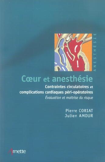 Couverture du livre « Coeur et anesthesie contraintres circulatoires et complications cardiaques perioperatoires » de Coriat/Amour aux éditions Arnette