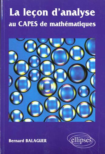 Couverture du livre « Lecon d'analyse au capes de mathematiques (la) » de Balaguer Bernard aux éditions Ellipses