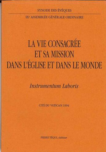 Couverture du livre « Vie Consacree et Sa Mission - Instrumentum Laboris » de Synode Des Eveques aux éditions Tequi