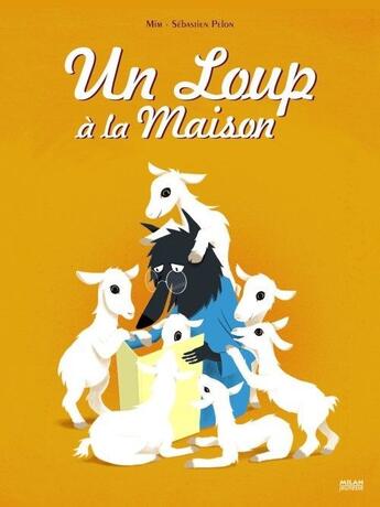 Couverture du livre « Un loup à la maison » de Mim+Pelon-S aux éditions Milan