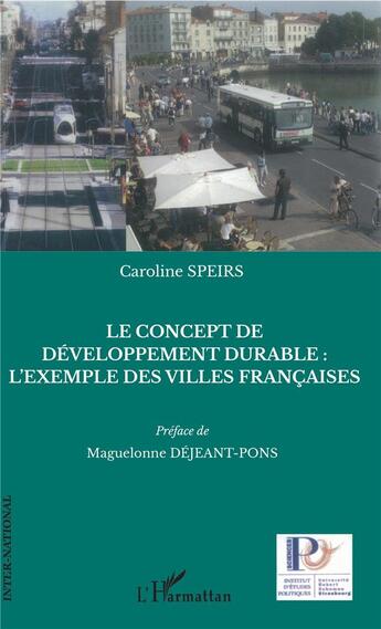 Couverture du livre « Le concept de developpement durable : l'exemple des villes francaises » de Caroline Speirs aux éditions L'harmattan