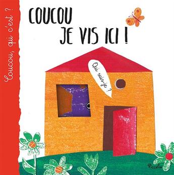 Couverture du livre « Coucou qui c'est ; coucou je vis ici ! » de  aux éditions Piccolia