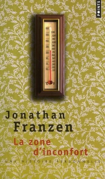 Couverture du livre « La zone d'inconfort ; une histoire personnelle » de Jonathan Franzen aux éditions Points