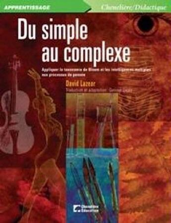 Couverture du livre « DU SIMPLE AU COMPLEXE » de Lazear David aux éditions Cheneliere Mcgraw-hill