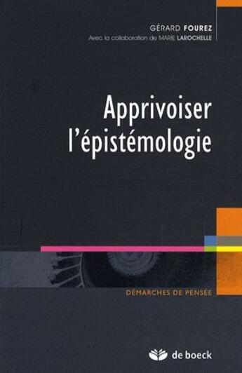 Couverture du livre « Apprivoiser l'épistémologie » de Fourez aux éditions De Boeck