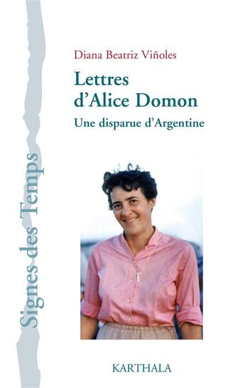 Couverture du livre « Lettres d'Alice Domon ; une disparue d'Argentine » de Diana Beatriz Vinoles aux éditions Karthala