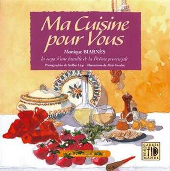 Couverture du livre « Ma cuisine pour vous ; la saga d'une famille de la drôme provençale » de Monique Biarnes aux éditions Equinoxe