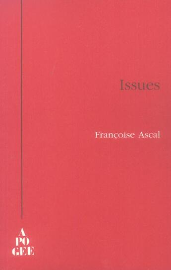 Couverture du livre « Issues » de Francoise Ascal aux éditions Apogee