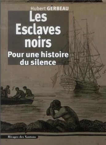 Couverture du livre « Les esclaves noirs » de Les Indes Savantes aux éditions Les Indes Savantes