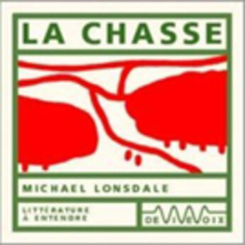 Couverture du livre « La chasse » de M. Londsdale aux éditions De Vive Voix