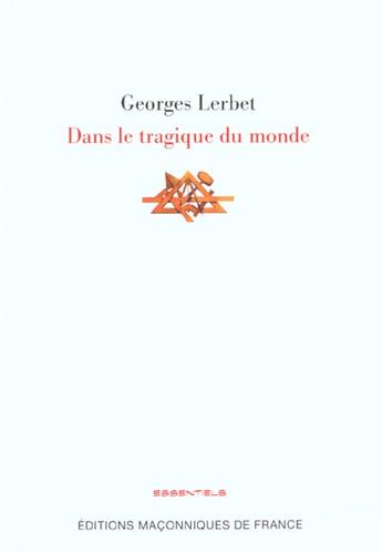 Couverture du livre « Dans Le Tragique Du Monde » de Georges Lerbet aux éditions Edimaf