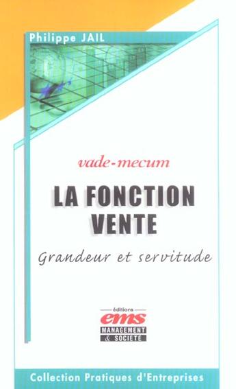 Couverture du livre « La fonction vente-vade mecum. grandeurs et servitude - grandeur et servitude » de Jail Ph. aux éditions Management Et Societe