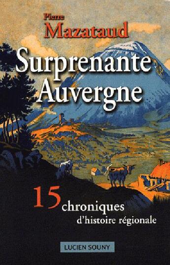 Couverture du livre « Surprenante Auvergne » de Pierre Mazataud aux éditions Lucien Souny