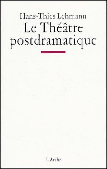 Couverture du livre « Le theatre postdramatique » de Lehmann Hans-Thies aux éditions L'arche