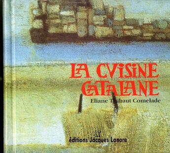 Couverture du livre « Cuisine catalane t.1 » de Eliane Comelade aux éditions Delagrave