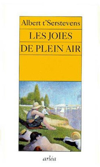 Couverture du livre « Les Joies De Plein Air » de Albert T'Serstevens aux éditions Arlea