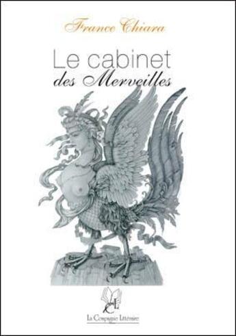 Couverture du livre « Le cabinet des merveilles » de France Chiara et Collectif aux éditions La Compagnie Litteraire