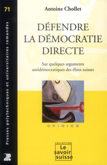 Couverture du livre « Défendre la démocratie directe ; sur quelques arguments antidémocratiques des élites suisses » de  aux éditions Ppur