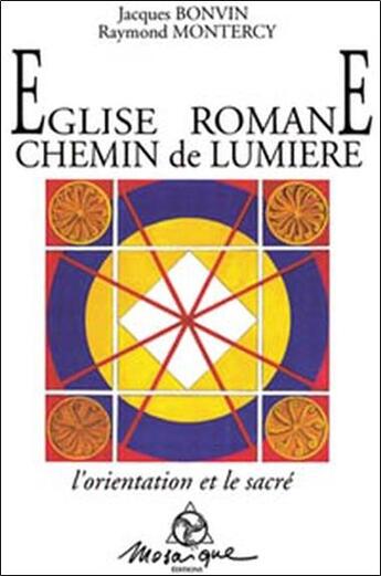 Couverture du livre « Eglise romane. chemin de lumiere » de Bonvin/Montercy aux éditions Mosaique