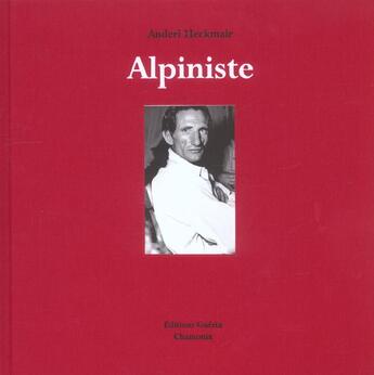 Couverture du livre « Alpiniste » de Anderl Heckmair aux éditions Guerin