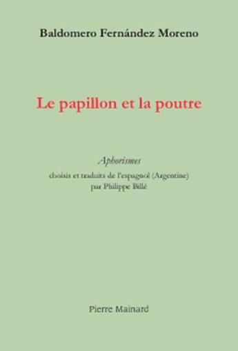 Couverture du livre « Le papillon et la poutre » de Baldomero Fernandez Moreno aux éditions Pierre Mainard