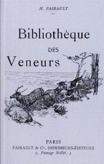 Couverture du livre « Bibliothèque des veneurs » de Hippolyte Pairault aux éditions Montbel