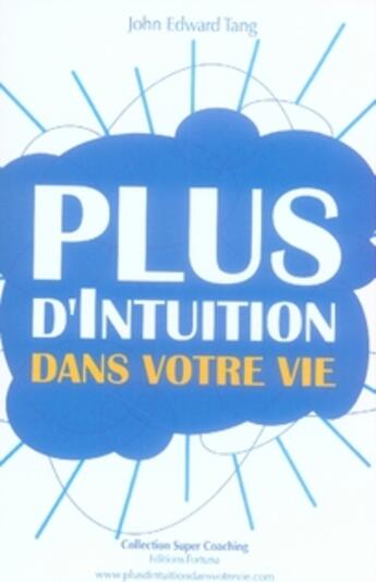 Couverture du livre « Plus d'intuition dans votre vie » de Tang aux éditions Fortuna