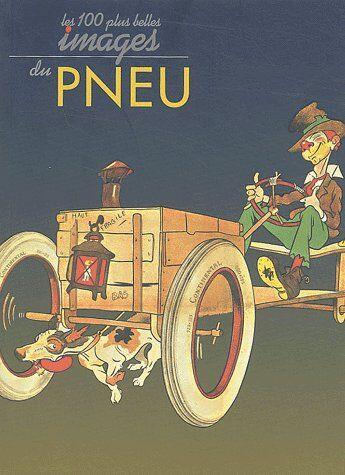 Couverture du livre « Les 100 plus belles images du Pneu » de Daniel Bordet et J. Dreux aux éditions Dabecom