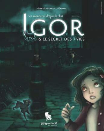 Couverture du livre « Igor & le secret des 7 vies » de Mara Montebrusco-Gaspari aux éditions Edd Strapontins