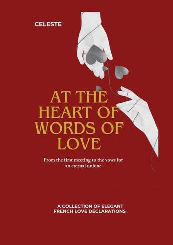 Couverture du livre « AT THE HEART OF WORDS OF LOVE » de Céleste aux éditions Thebookedition.com