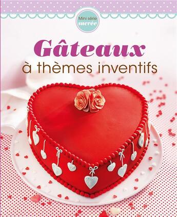 Couverture du livre « Gâteaux à thèmes inventifs » de  aux éditions Ngv