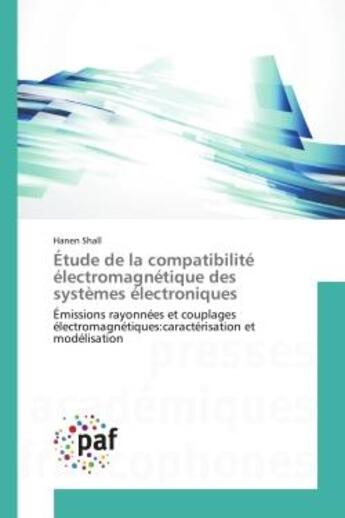 Couverture du livre « Etude de la compatibilite electromagnetique des systemes electroniques » de Shall Hanen aux éditions Presses Academiques Francophones