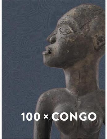 Couverture du livre « 100X Congo ; un siècle d'art congolais à Anvers » de Div aux éditions Bai