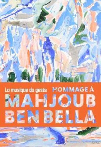 Couverture du livre « La musique du geste : hommage à Majoub Ben Bella » de Mba Tourcoing aux éditions Snoeck Gent