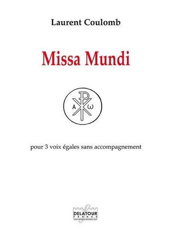 Couverture du livre « Missa mundi pour 3 voix égales » de Laurent Coulomb aux éditions Delatour