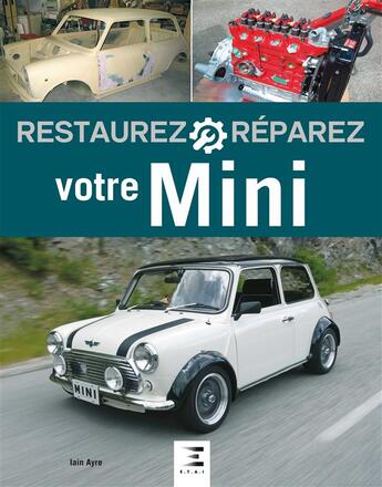 Couverture du livre « RESTAUREZ & REPARER ; votre Mini » de Jay Storer et John Haynes aux éditions Etai