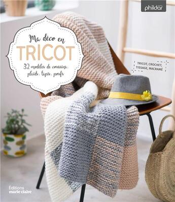 Couverture du livre « Ma déco en tricot ; 32 modèles de coussins, plaids, tapis, poufs » de Frederique Alexandre aux éditions Marie-claire