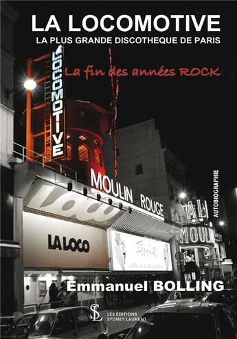 Couverture du livre « La locomotive ou la fin des années rock » de Emmanuel Bolling aux éditions Sydney Laurent