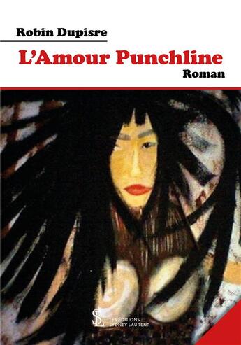 Couverture du livre « L amour punchline » de Dupisre Robin aux éditions Sydney Laurent