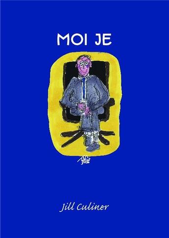 Couverture du livre « Moi je » de Jill Culiner aux éditions Bookelis