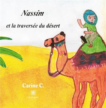 Couverture du livre « Nassim et la traversée du désert » de Carine C. aux éditions Le Lys Bleu