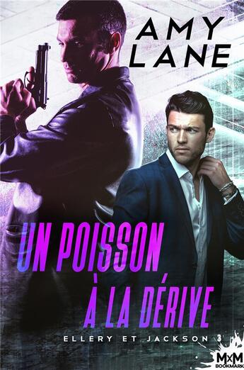 Couverture du livre « Ellery et Jackson t.3 : un poisson à la dérive » de Amy Lane aux éditions Mxm Bookmark