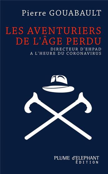 Couverture du livre « Les aventuriers de l'âge perdu » de Pierre Gouabault aux éditions Plume D'elephant