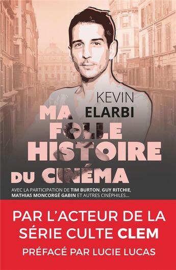 Couverture du livre « Ma folle histoire du cinéma » de Kevin Elarbi aux éditions Éditions Ocrée