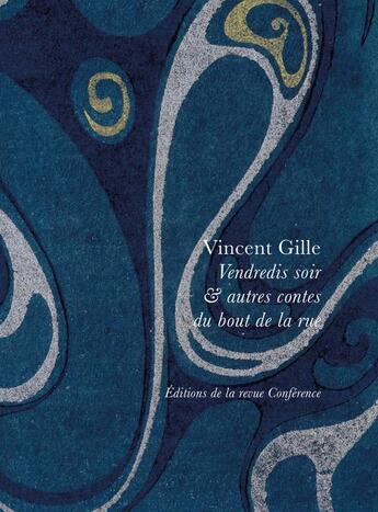 Couverture du livre « Vendredis soirs et autres contes du bout de la rue » de Vincent Gille aux éditions Conference