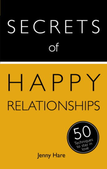 Couverture du livre « Secrets of Happy Relationships: 50 Techniques to Stay in Love » de Jenny Hare aux éditions Hodder And Stoughton Digital