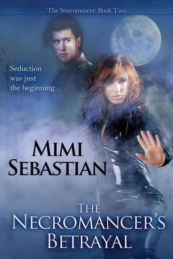 Couverture du livre « The necromancer's betrayal » de Sebastian Mimi aux éditions Bellebooks