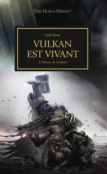 Couverture du livre « Warhammer 40.000 - the Horus Heresy Tome 26 : Vulkan est Vivant, à l'épreuve de l'enclume » de Nick Kyme aux éditions Black Library